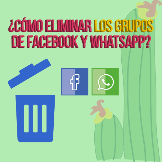 Eliminar un grupo de Whatsapp, eliminar un grupo de Facebook