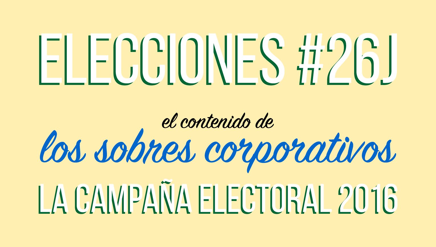 Las elecciones generales #26J